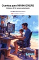 Cuentos para MiniHackers Volumen 2: Un verano alucinante