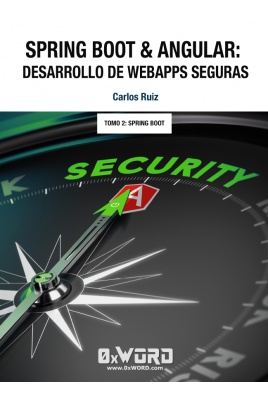 Spring Boot & Angular: Desarrollo de WebApps Seguras Tomo 2: Spring Boot
